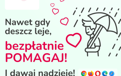 Nawet gdy deszcz leje, bezpłatnie pomagaj! I dawaj nadzieję!