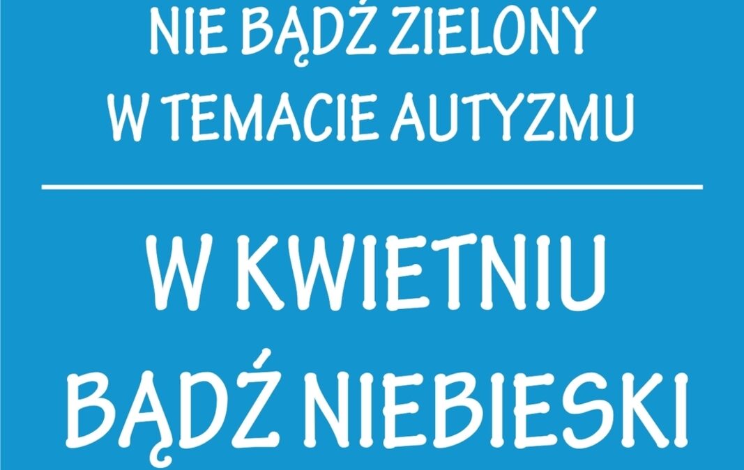 Autyzm – wiem, rozumiem, pomagam