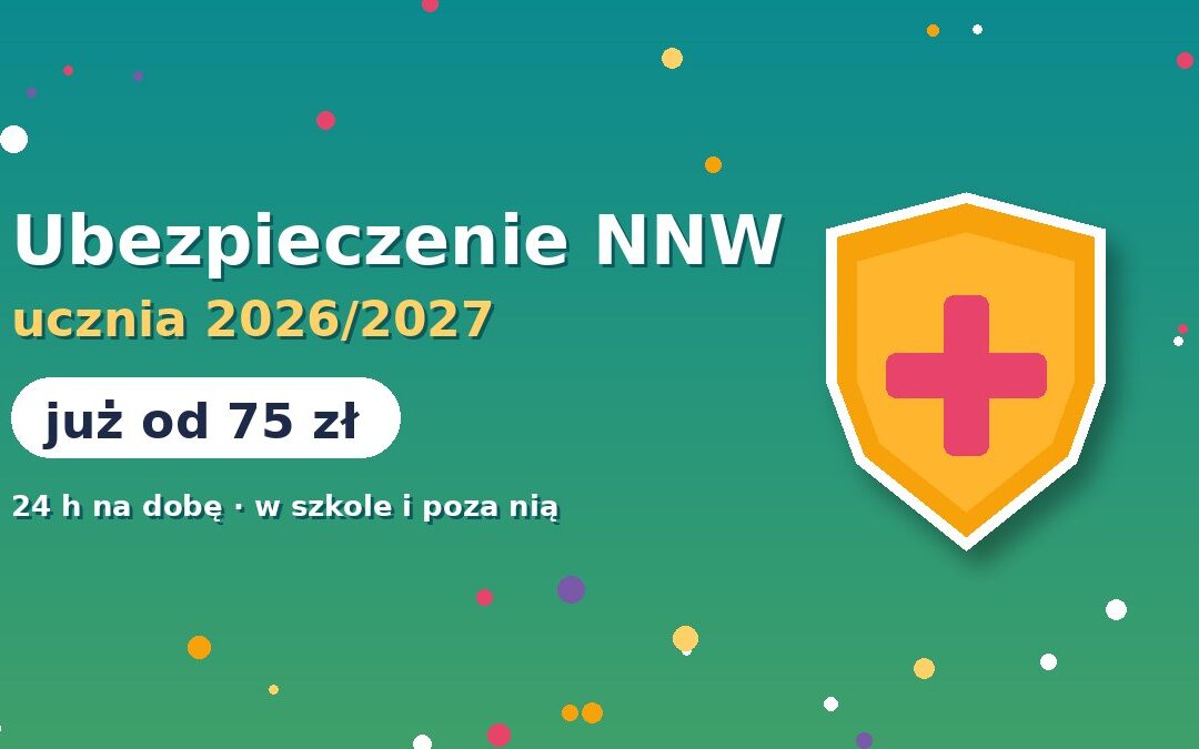 Ubezpieczenie NNW ucznia 2026/2027 – już od 75 zł, ochrona 24 h na dobę