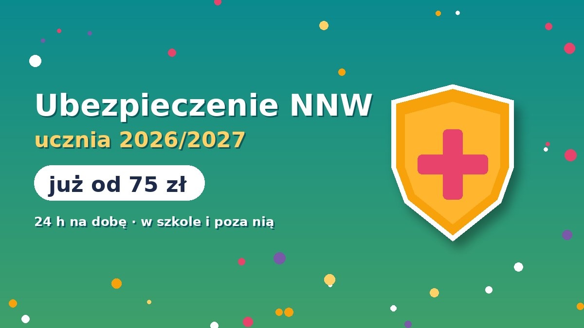 Ubezpieczenie NNW ucznia 2026/2027 – już od 75 zł, ochrona 24 h na dobę